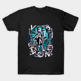 Keep calm and dive on T-Shirt